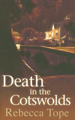Death in the Cotswolds (2007) by Rebecca Tope