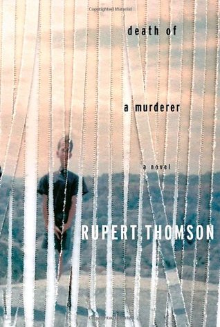 Death of a Murderer (2007) by Rupert Thomson