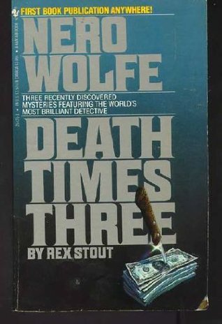 Death Times Three (1985) by Rex Stout