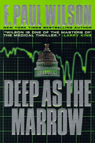Deep as the Marrow (1997) by F. Paul Wilson