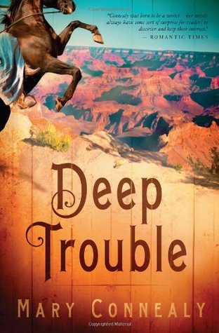 Deep Trouble (2011) by Mary Connealy