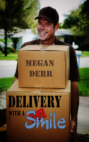 Delivery with a Smile (2012) by Megan Derr