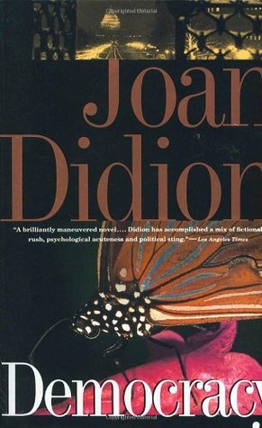 Democracy (1995) by Joan Didion