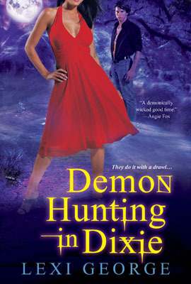 Demon Hunting in Dixie (2011) by Lexi George