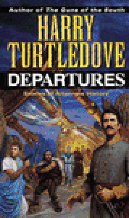 Departures (1993) by Harry Turtledove