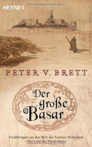 Der große Basar (2010) by Peter V. Brett