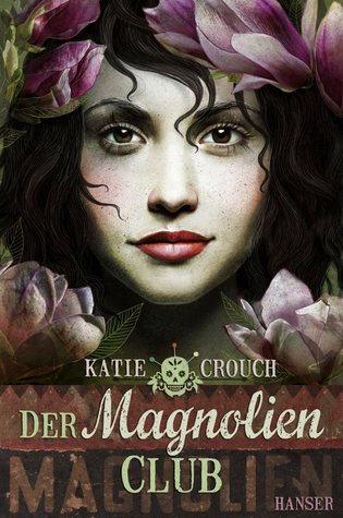 Der Magnolien-Club (2013) by Katie Crouch