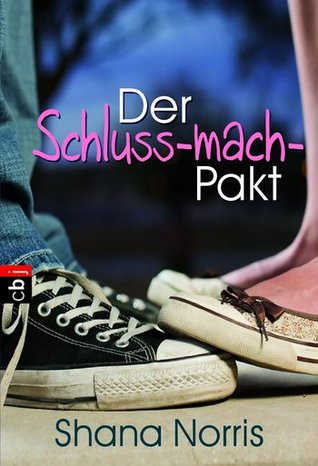 Der Schluss-mach-Pakt (2012) by Shana Norris