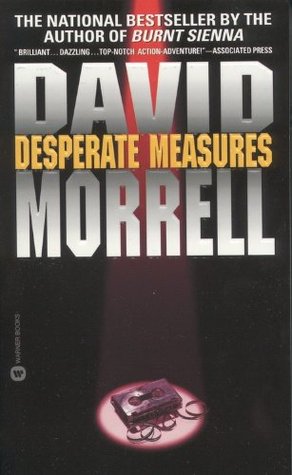 Desperate Measures (1995) by David Morrell