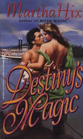 Destiny's Magic (1996) by Martha Hix