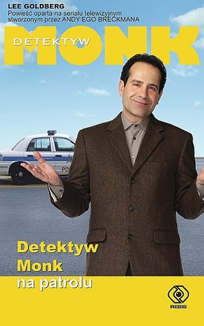 Detektyw Monk na patrolu (2013) by Lee Goldberg