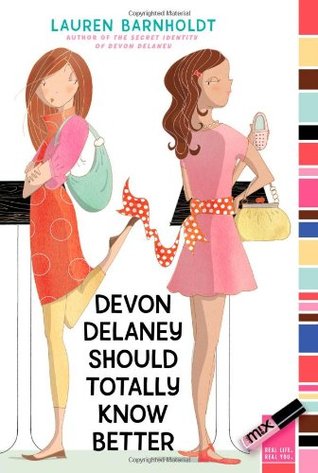 Devon Delaney Should Totally Know Better (2009) by Lauren Barnholdt