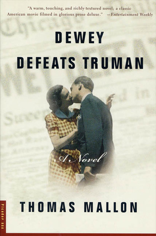 Dewey Defeats Truman (1997) by Thomas Mallon