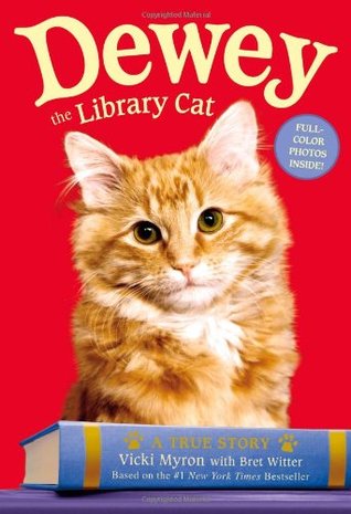 Dewey the Library Cat: A True Story (2008) by Vicki Myron