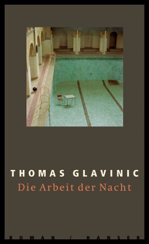 Die Arbeit der Nacht (2015) by Thomas Glavinic