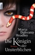 Die Königin Der Unsterblichen: Roman (2011) by Maria Dahvana Headley