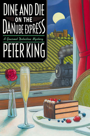 Dine and Die on the Danube Express (2003) by Peter King