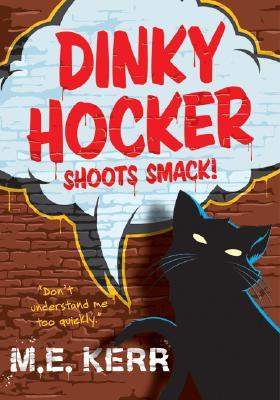 Dinky Hocker Shoots Smack! (2007) by M.E. Kerr