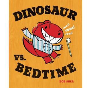 Dinosaur Vs. Bedtime   Autographed Version (2009) by Bob Shea