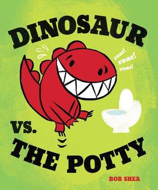 Dinosaur vs. the Potty (2010) by Bob Shea