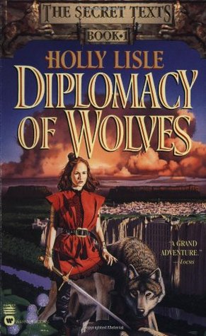 Diplomacy of Wolves (2005) by Holly Lisle