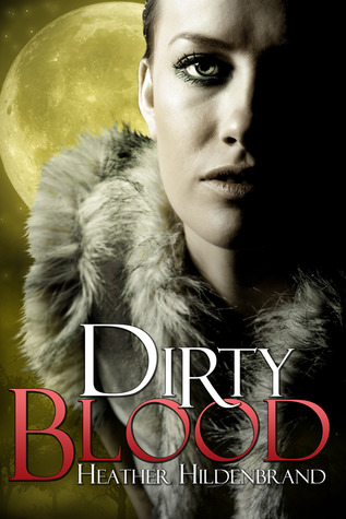 Dirty Blood (2011) by Heather Hildenbrand