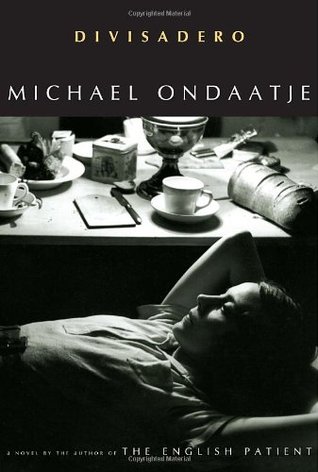 Divisadero (2007) by Michael Ondaatje