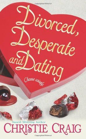 Divorced, Desperate And Dating (2008) by Christie Craig