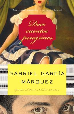 Doce cuentos peregrinos (2006) by Gabriel Garcí­a Márquez