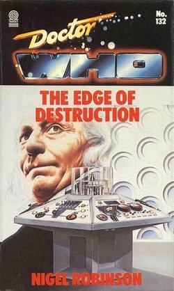 Doctor Who: The Edge of Destruction (1988) by Nigel Robinson