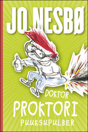 Doktor Proktori puuksupulber (2007) by Jo Nesbø