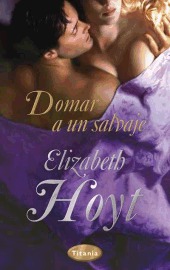 Domar a un salvaje (2011) by Elizabeth Hoyt