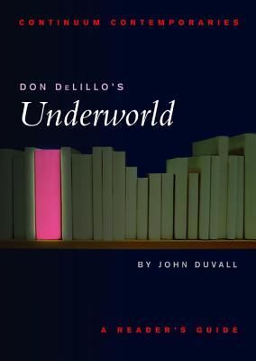 Don DeLillo's Underworld: A Reader's Guide (2002)
