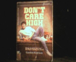 Don't Care High (1986) by Gordon Korman