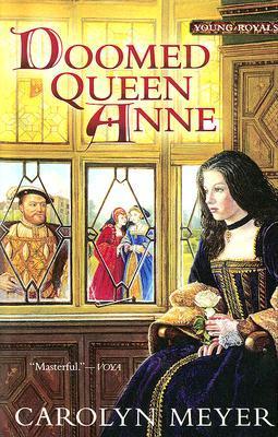 Doomed Queen Anne (2004) by Carolyn Meyer