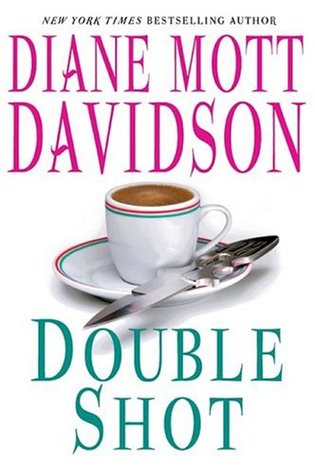 Double Shot (2004) by Diane Mott Davidson
