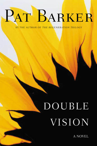 Double Vision (2003) by Pat Barker