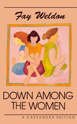 Down Among the Women (2005) by Fay Weldon