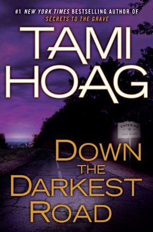 Down the Darkest Road (2011) by Tami Hoag