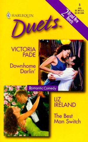 Downhome Darlin' / The Best Man Switch (Harlequin Duets, #5) (1999) by Victoria Pade