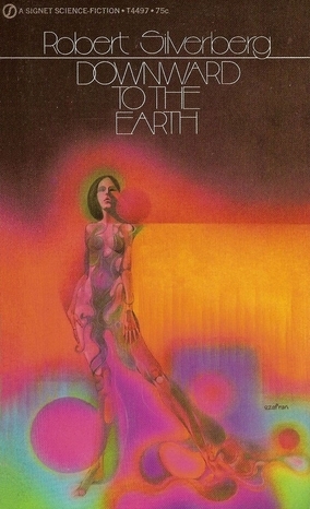 Downward to the Earth (1971) by Robert Silverberg