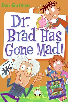 Dr. Brad Has Gone Mad! (2009) by Dan Gutman