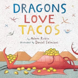 Dragons Love Tacos (2012) by Adam Rubin