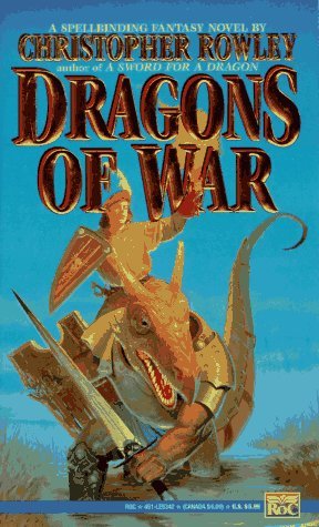Dragons of War (1994) by Christopher Rowley