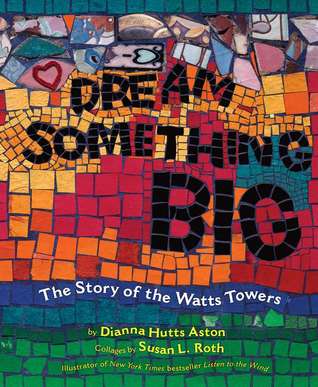 Dream Something Big (2011) by Dianna Hutts Aston