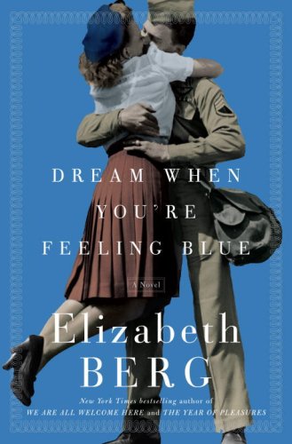 Dream When You're Feeling Blue (2007) by Elizabeth Berg