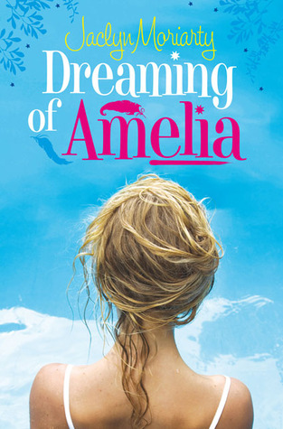 Dreaming Of Amelia (2010) by Jaclyn Moriarty