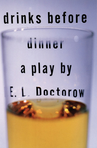 Drinks Before Dinner (1996) by E.L. Doctorow