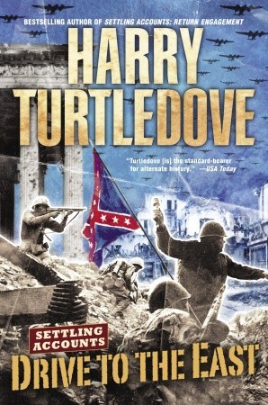 Drive to the East (2006) by Harry Turtledove