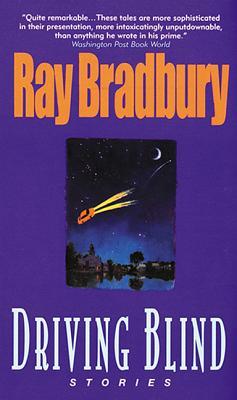 Driving Blind (1998) by Ray Bradbury